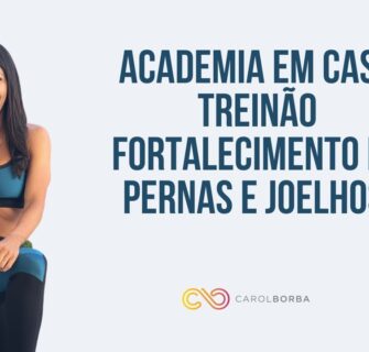 🔴TREINÃO fortalecimento de pernas e joelhos - Carol Borba