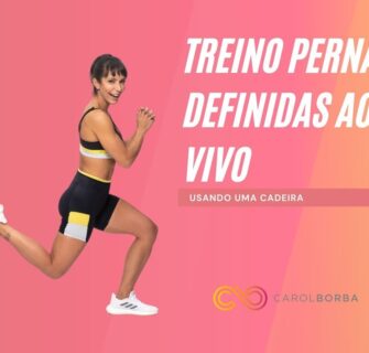 🔴  TREINO AO VIVO Pernas lindas em casa - Carol Borba