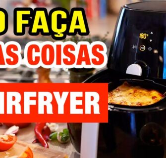 10 coisas que você NUNCA deve fazer na AIR FRYER! Cuidado!