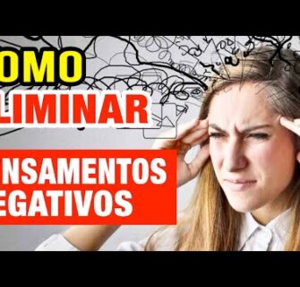 Como Eliminar Pensamentos Negativos e Repetitivos que te Jogam para Baixo!