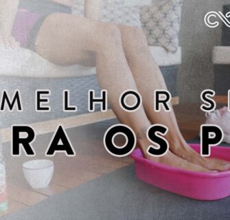 O melhor SPA Caseiro para seus PÉS! - Carol Borba