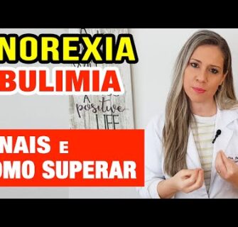 ANOREXIA E BULIMIA - Sinais e COMO SUPERAR!