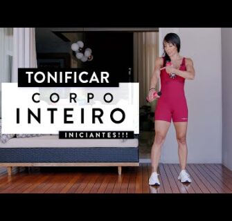 Tonificar o CORPO TODO para Iniciantes com Carga!!! - Carol Borba