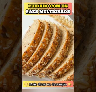 CUIDADO com o PÃO MULTIGRÃOS - Esse pão integral não é o que parece!