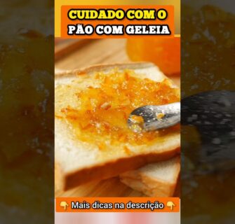 CUIDADO com PÃO COM GELEIA