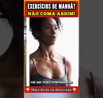 NÃO COMA ASSIM ao Fazer Exercícios de Manhã