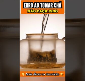 NÃO TOME CHÁ ASSIM - Erro Comum!