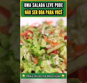 Salada Leve Pode NÃO SER BOA PARA VOCÊ!