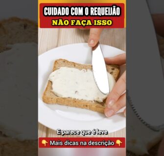 CUIDADO com o REQUEIJÃO! Não Faça Isso