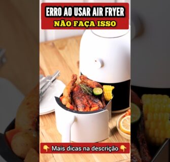 ERRO ao usar AIR FRYER