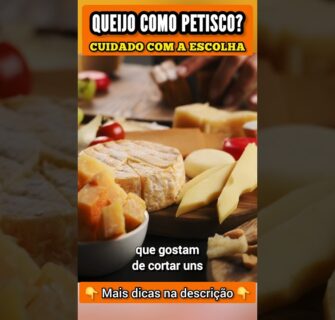 QUEIJO COMO PETISCO? Cuidado com a Escolha!