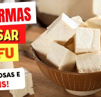 TOFU - Benefícios e 5 FORMAS DE USAR Fáceis, Gostosas e Saudáveis!