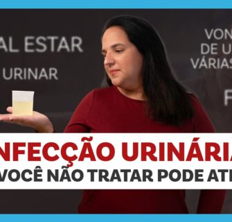 INFECÇÃO URINÁRIA: sintomas, tipos, prevenção e tratamento