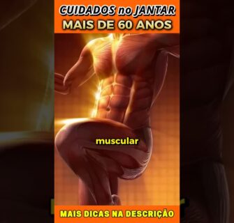 Mais de 60 anos? Cuidados no JANTAR!
