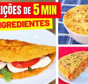 3 Refeições de 5 MIN e 4 INGREDIENTES - Poucas Calorias, Saudáveis, Baratas, Fáceis e Deliciosas